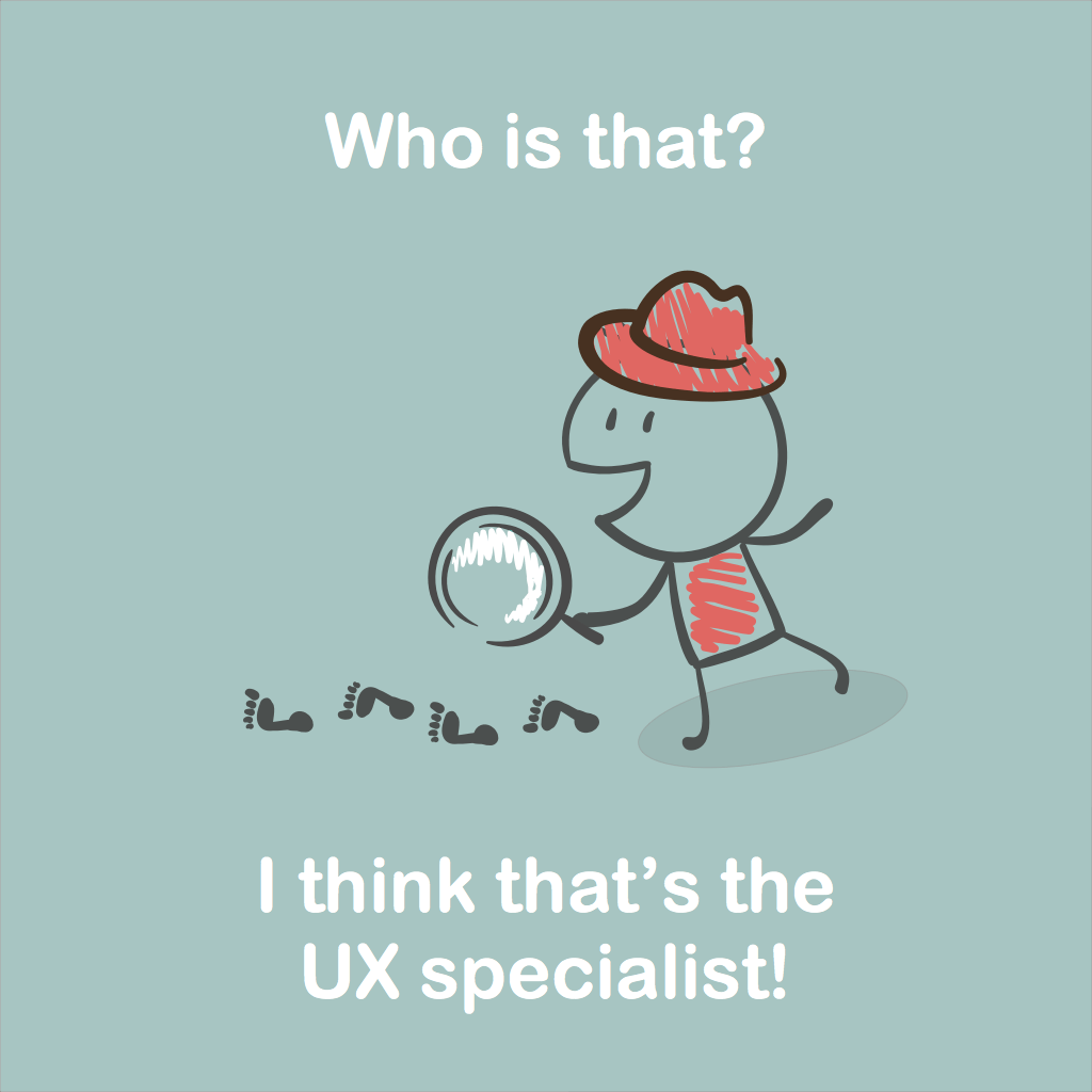 Who is that? I think that's the UX specialist!