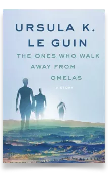 The book cover of 'The Ones Who Walk Away from Omelas' by Ursula K. Le Guin.