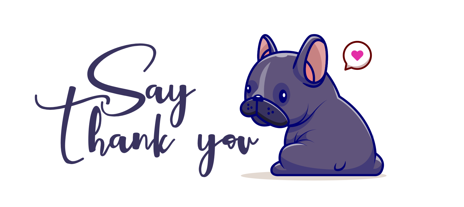 Illustration of a French bulldog with speech bubble heart. Text in cursive: Say thank you.