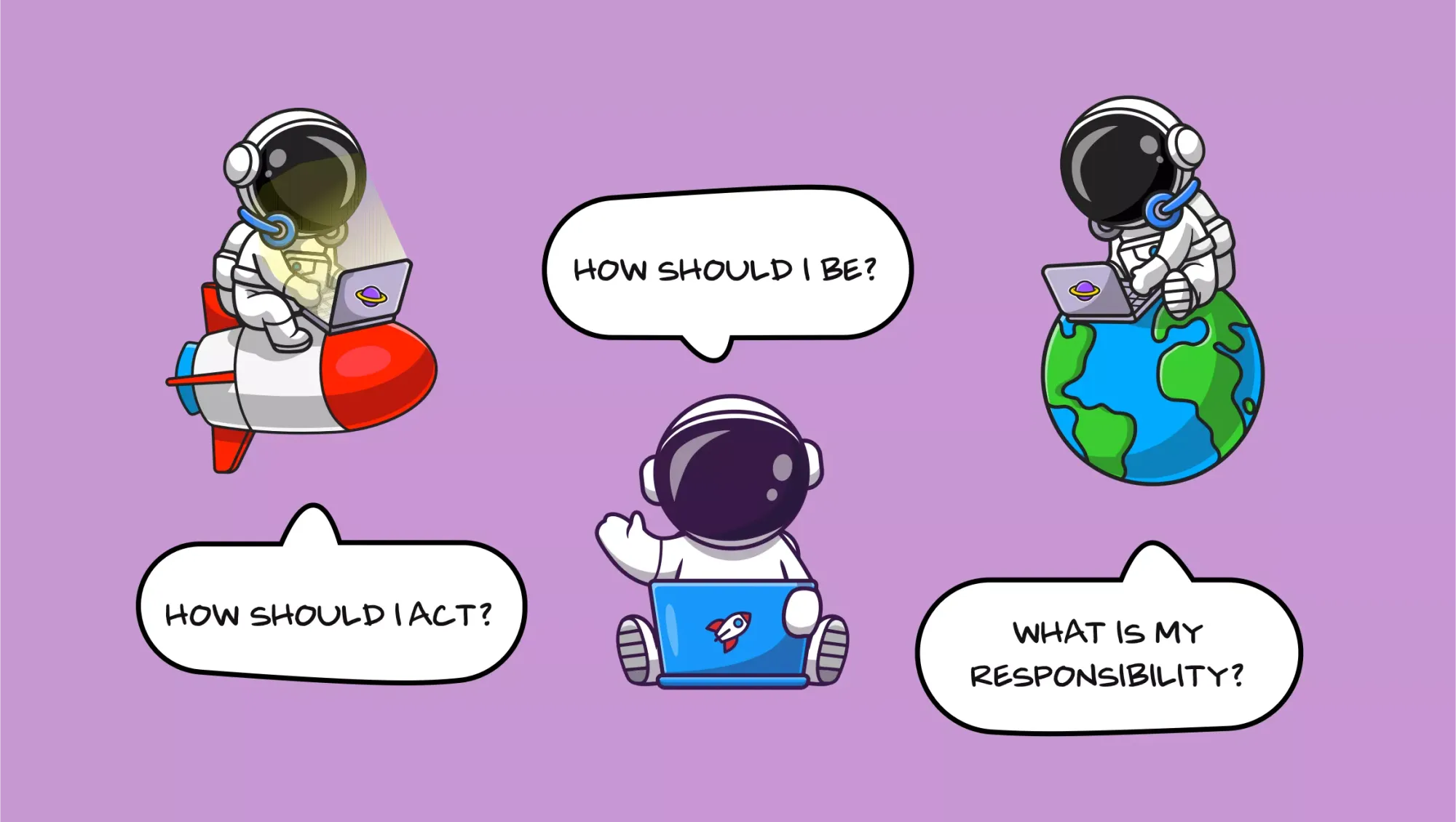 Illustration of 3 astronauts asking How should I act, How should I be and What is my responsibility.