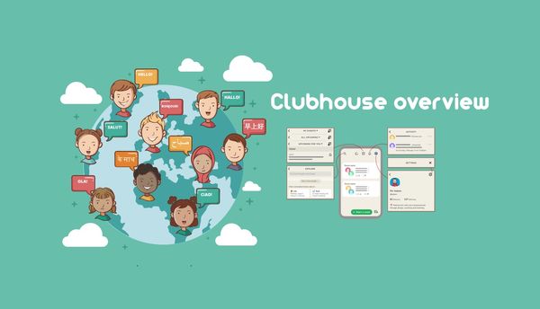 Clubhouse overview - a visual guide to the app