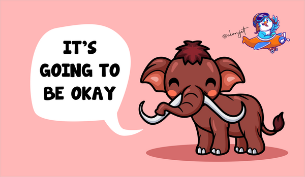 A small mammoth saying ”It’s going to be okay”. Also a blue bird flying a small airplane, labelled @elonjet.