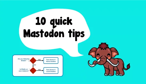 10 quick Mastodon tips